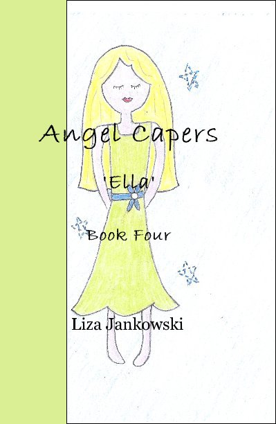 View Angel Capers 'Ella' Book Four by Liza Jankowski