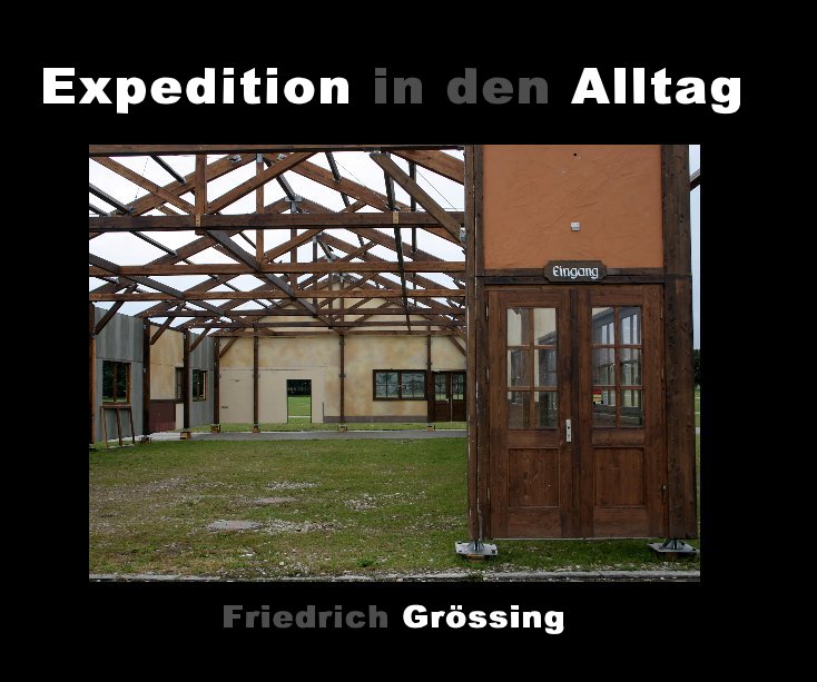 View Expedition in den Alltag by Friedrich Grössing