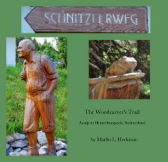 The Woodcarver's Trail Axalp to Hinterburgseeli, Switzerland book cover