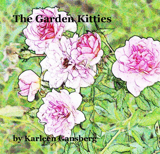 View The Garden Kitties by Karleen Gansberg