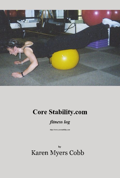 View Core Stability.com fitness log http://www.corestability.com by Karen Myers Cobb
Post Rehabilitation Fitness Trainer at UCLA!