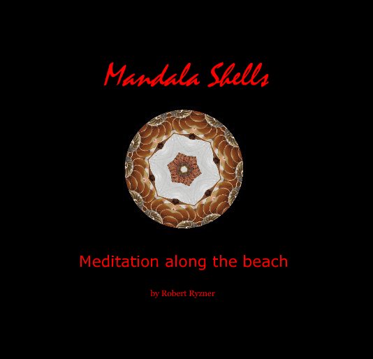 View Mandala Shells by Robert Ryzner