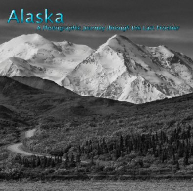 Alaska
A Photographic Journey through the Last Frontier book cover