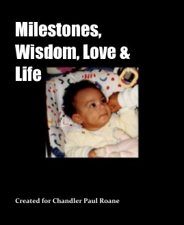 Milestones, Wisdom, Love & Life book cover