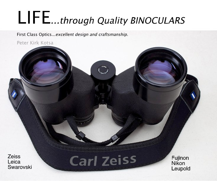 View LIFE through Quality BINOCULARS by Peter Kirk Kotsa