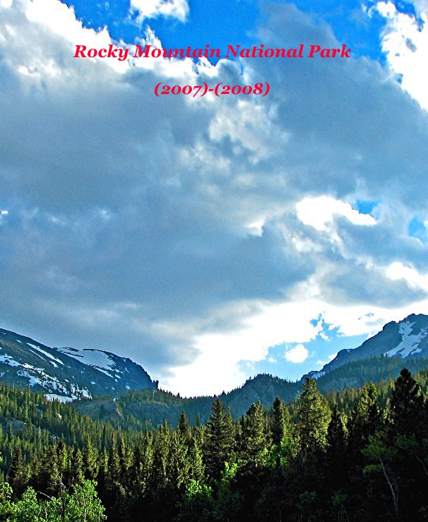 Ver Rocky Mountain National Park (2007)-(2008) por John ''Adam" Klundt