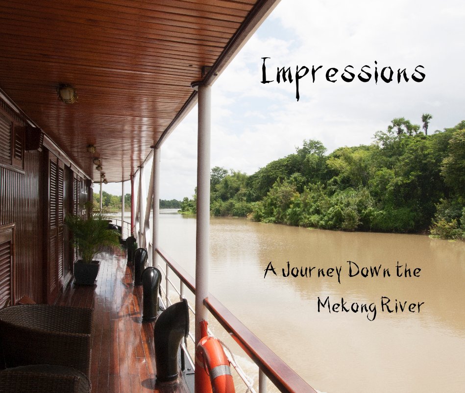 View Impressions by A Journey Down the Mekong River