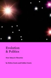 Evolution And Politics, New Ideas and Theories book cover