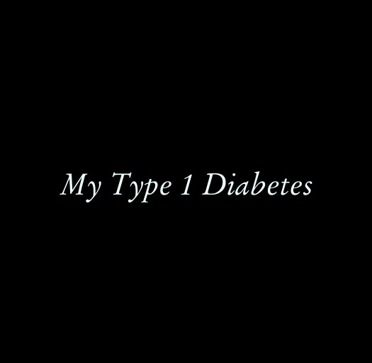Ver My Type 1 Diabetes por Naralee Hunter