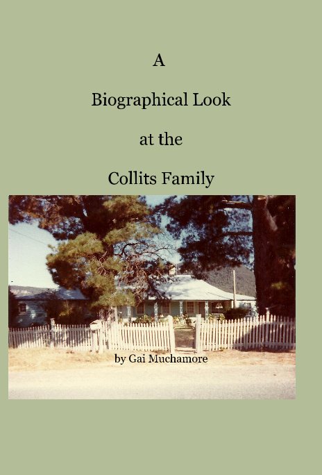 View A Biographical Look at the Collits Family by Gai Muchamore
