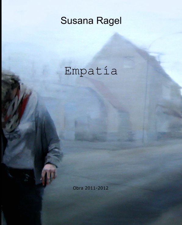 View Susana Ragel



Empatía by Obra 2011-2012