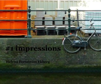 #1 impressions Helena Forsström Ekberg book cover
