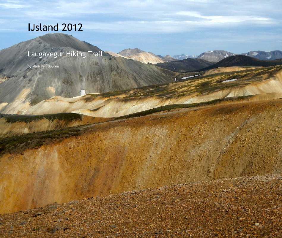 View IJsland 2012 Laugavegur Hiking Trail by Mark van Buuren