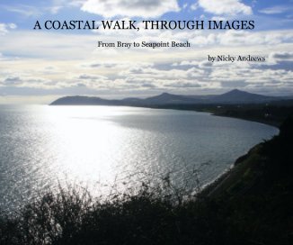 A COASTAL WALK, THROUGH IMAGES book cover