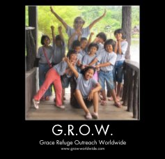 G.R.O.W. 
Grace Refuge Outreach Worldwide book cover