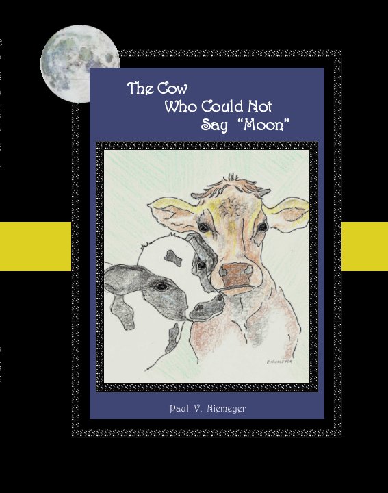 Ver The Cow Who Could Not Say "Moon" por Paul V. Niemeyer