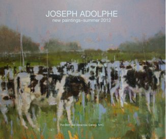 JOSEPH ADOLPHE new paintings~summer 2012 The Bertrand Delacroix Gallery, NYC book cover