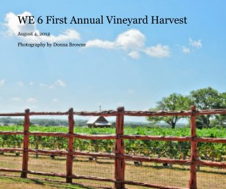 WE 6 First Annual Vineyard Harvest book cover