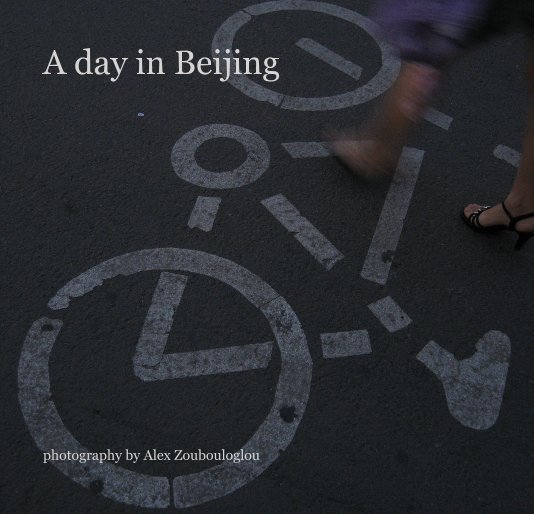 A day in Beijing nach photography by Alex Zoubouloglou anzeigen