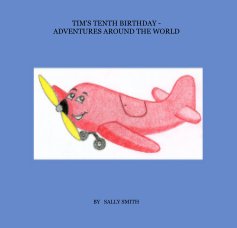 TIM'S TENTH BIRTHDAY - ADVENTURES AROUND THE WORLD book cover