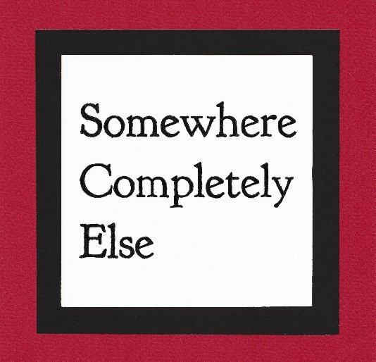 View Somewhere Completely Else by Transtagonist