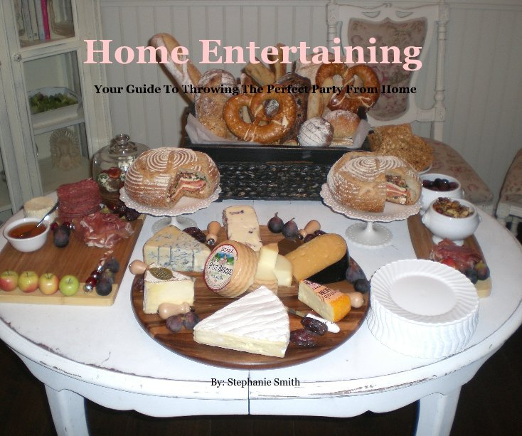 Ver Home Entertaining por By: Stephanie Smith