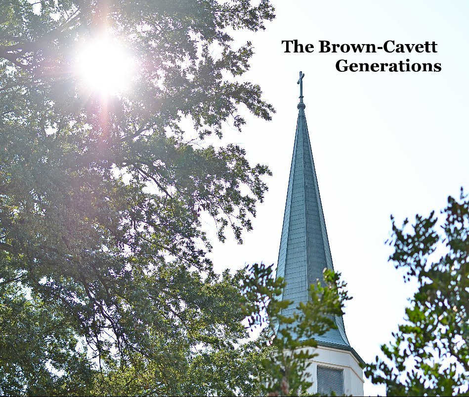 View The Brown-Cavett Generations by Jennifer Eleanor Dent Hill
