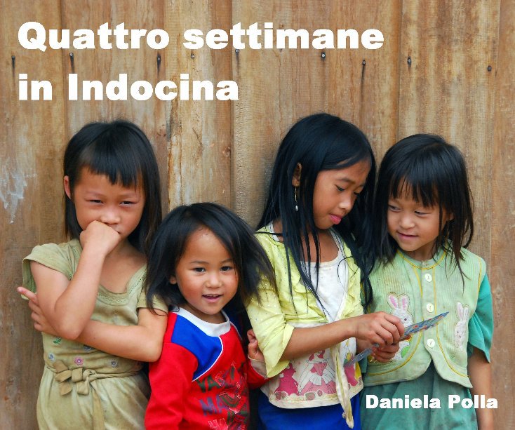Ver Quattro settimane in Indocina por Daniela Polla