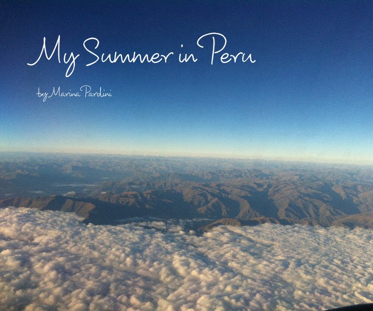 View My Summer in Peru by Marina Pardini