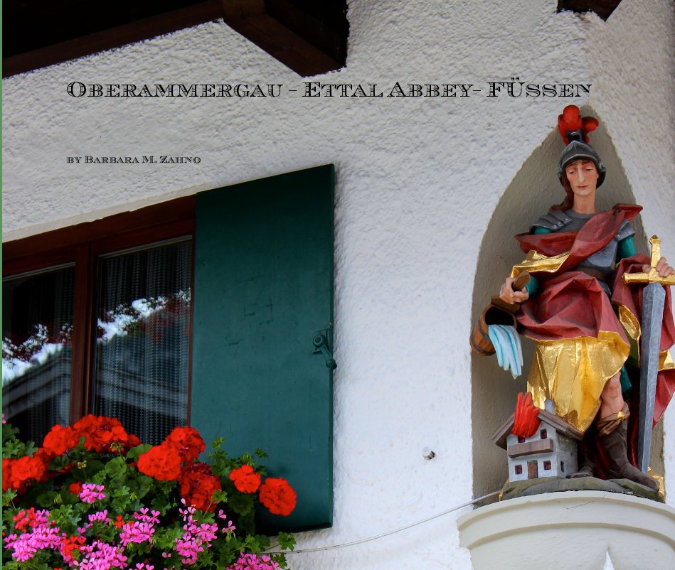 View Oberammergau - Ettal Abbey- Fūssen by Barbara M. Zahno
