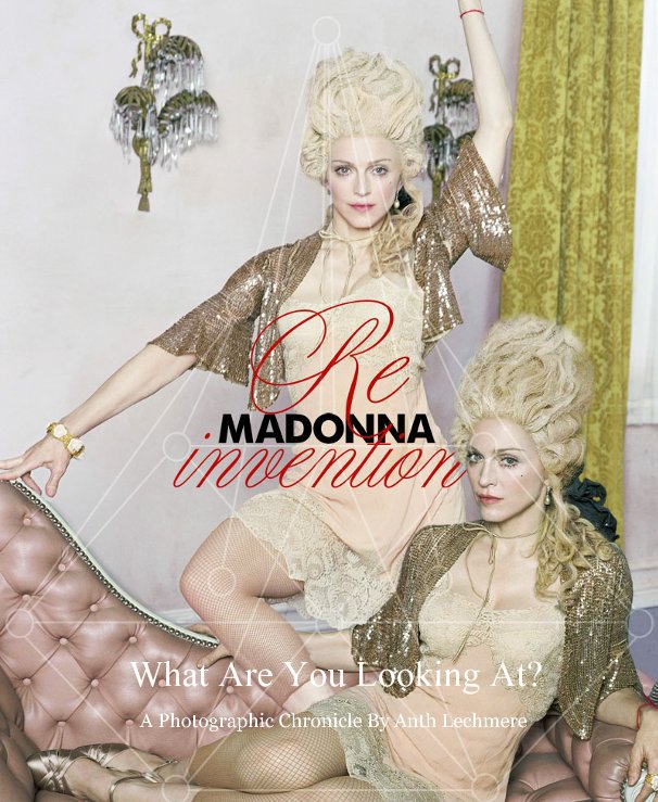 Ver MADONNA : What Are You Looking At? por Anth Lechmere
