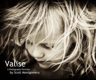 Valise A Photography Portfolio by Scott Montgomery book cover