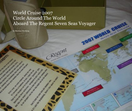 World Cruise 2007 Circle Around The World Aboard The Regent Seven Seas Voyager book cover