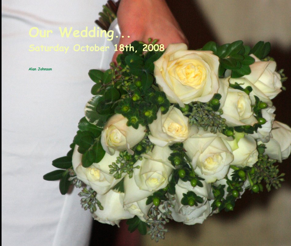 Visualizza Our Wedding... Saturday October 18th, 2008 di Alan Johnson