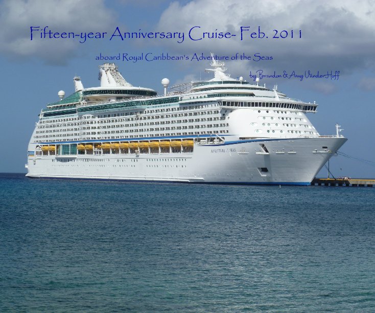 Ver Fifteen-year Anniversary Cruise- Feb. 2011 por Brandon & Amy VanderHoff