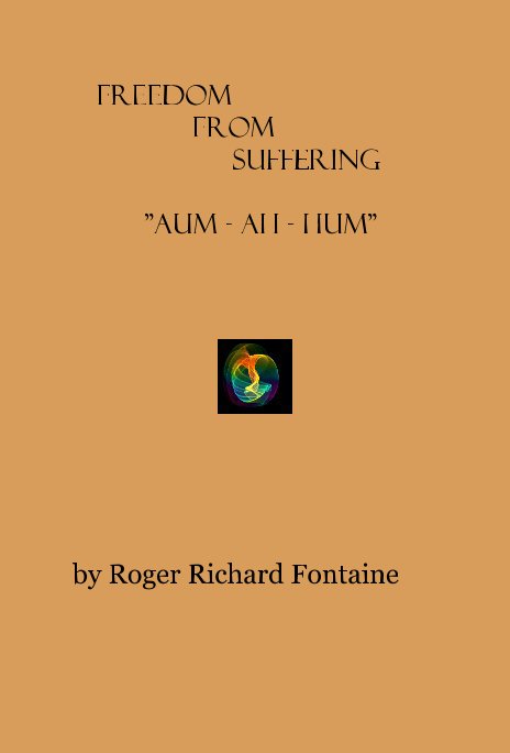 View Freedom From Suffering by Roger Richard Fontaine