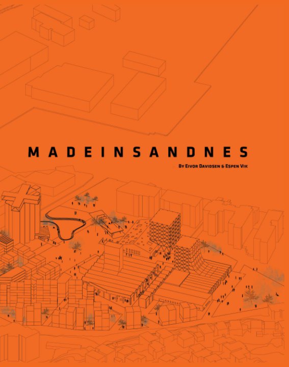 Ver Made In Sandnes por Eivor Davidsen & Espen Vik