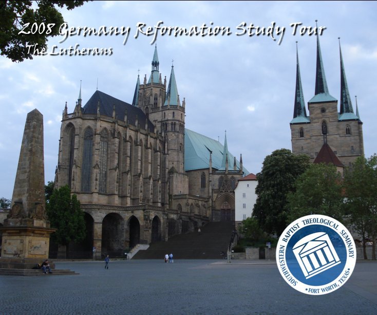 Bekijk 2008 Germany Reformation Study Tour op SWBTS Traveling Scholar Program