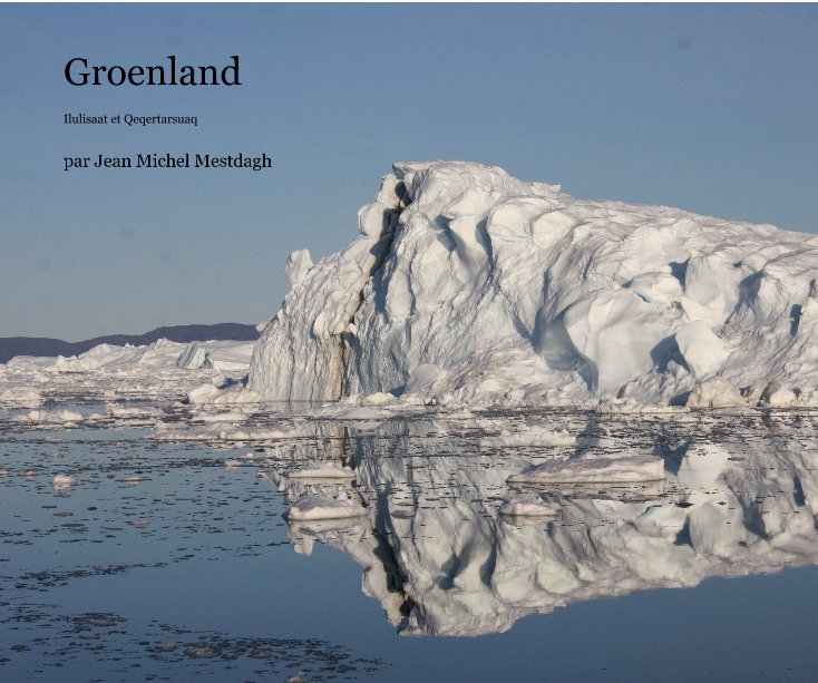 View Groenland by par Jean Michel Mestdagh