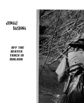 JUNGLE BASHING 

Off the beaten track in Malaya book cover