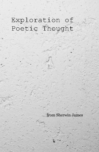 View Exploration of Poetic Thought by from Sherwin James