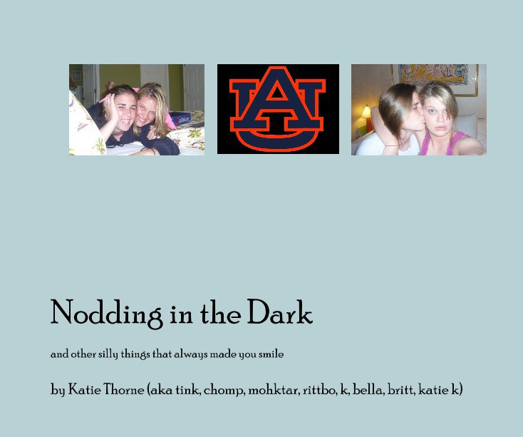 Visualizza Nodding in the Dark di Katie Thorne (aka tink, chomp, mohktar, rittbo, k, bella, britt, katie k)