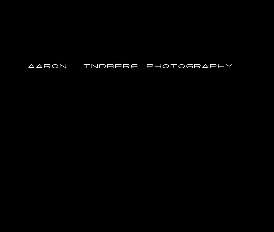 View Aaron Lindberg by AARON LINDBERG PHOTOGRAPHY