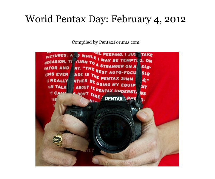 World Pentax Day: February 4, 2012 nach Compiled by PentaxForums.com anzeigen