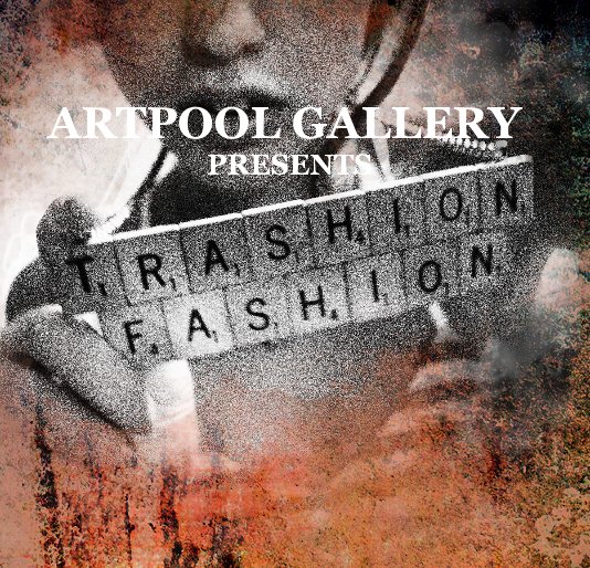 View ARTPOOL GALLERY 
Trashion Fashion 5 by marinawillia