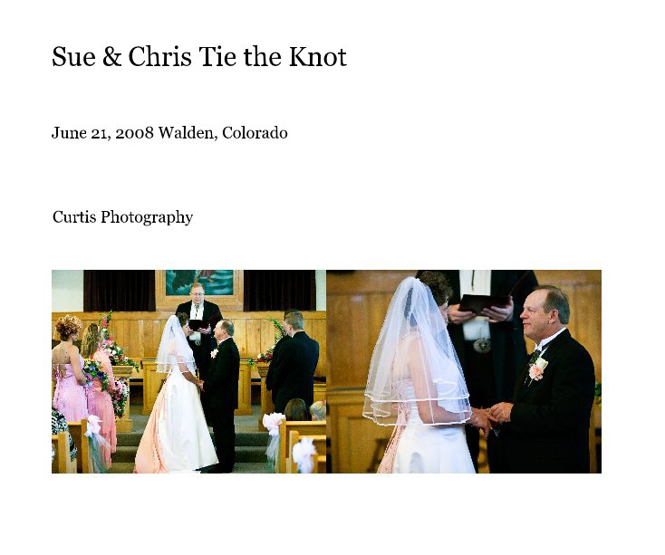 View Sue & Chris Tie the Knot by Curtis Photography
