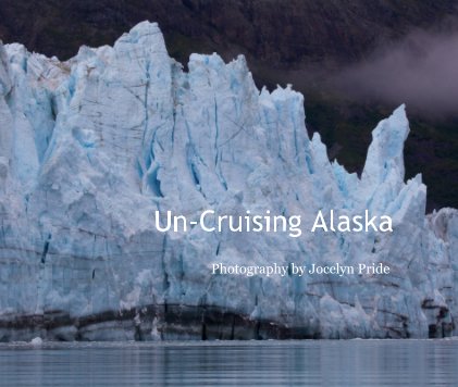 Un-Cruising Alaska book cover