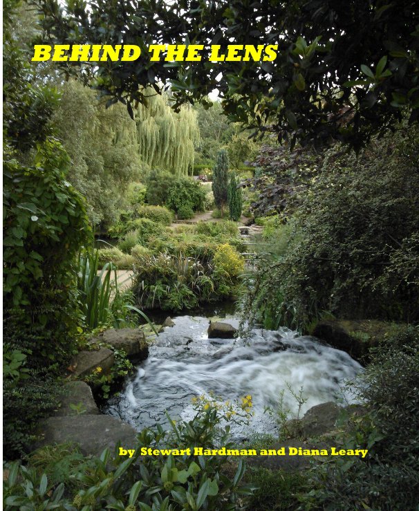 View BEHIND THE LENS by Stewart Hardman and Diana Leary