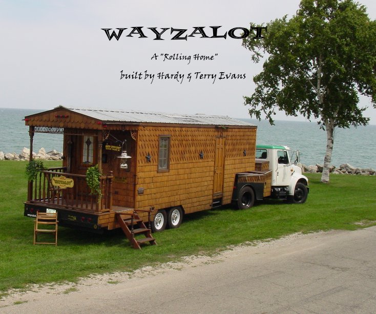 View WAYZALOT by built by Hardy & Terry Evans