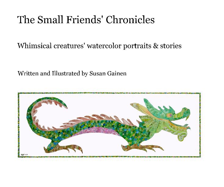View The Small Friends' Chronicles by Susan Gainen